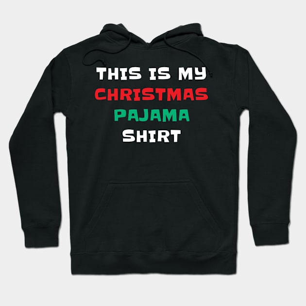 This Is My Christmas Pajama Hoodie by amitsurti